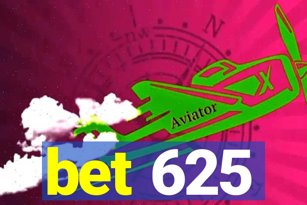 bet 625